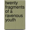 Twenty Fragments of a Ravenous Youth by Xiaolu Guo