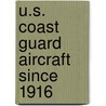 U.S. Coast Guard Aircraft Since 1916 door Arthur Pearcy