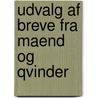 Udvalg Af Breve Fra Maend Og Qvinder by Peder Hjort