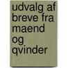 Udvalg Af Breve Fra Maend Og Qvinder door Peder Hjort