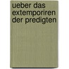 Ueber Das Extemporiren Der Predigten door F. H. Fritsch