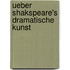 Ueber Shakspeare's Dramatische Kunst