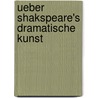 Ueber Shakspeare's Dramatische Kunst by Hermann Ulrici