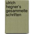 Ulrich Hegner's Gesammelte Schriften