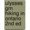 Ulysses Grn Hiking in Ontario 2nd Ed by Hunter Publishing