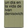 Un Dia en la Vida de Ivan Denisovich door Alexandr Solzhenitsyn