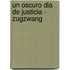 Un Oscuro Dia de Justicia - Zugzwang