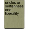 Uncles Or Selfishness And Liberality door Zara Wentworth