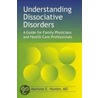 Understanding Dissociative Disorders door Marlene E. Hunter