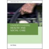 Understanding Health And Social Care by Jon Glasby