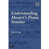 Understanding Mozart's Piano Sonatas by John Irving