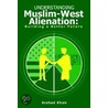 Understanding Muslim-West Alienation door Arshad Khan