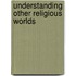 Understanding Other Religious Worlds