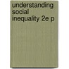 Understanding Social Inequality 2e P door Julie McMullin