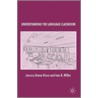 Understanding The Language Classroom by Kathleen M. Bailey