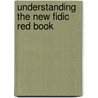 Understanding The New Fidic Red Book door Lee Ee