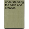 Understanding the Bible and Creation door Ph.D. Professor Donald E. Mbosowo