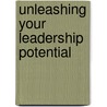 Unleashing Your Leadership Potential door Edith Luc