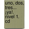 Uno, Dos, Tres... ¡ya!. Nivel 1. Cd by Unknown