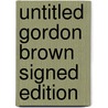 Untitled Gordon Brown Signed Edition door Onbekend