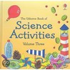 Usborne Science Activities, Volume 3 by Rebecca Heddle