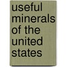Useful Minerals of the United States by Albert Williams