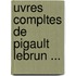 Uvres Compltes de Pigault Lebrun ...