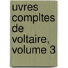 Uvres Compltes de Voltaire, Volume 3 door Louis Moland