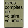 Uvres Compltes de Voltaire, Volume 4 door Louis Moland