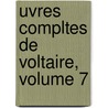 Uvres Compltes de Voltaire, Volume 7 by Louis Moland