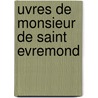 Uvres de Monsieur de Saint Evremond door Pierre Silvestre