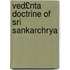 Ved£nta Doctrine of Sri Sankarchrya