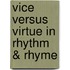 Vice Versus Virtue In Rhythm & Rhyme