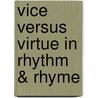 Vice Versus Virtue In Rhythm & Rhyme door G.D. McCrary