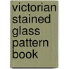 Victorian Stained Glass Pattern Book door Ed Sibbett Jr.