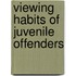 Viewing Habits Of Juvenile Offenders