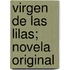 Virgen de Las Lilas; Novela Original