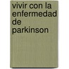 Vivir Con La Enfermedad de Parkinson door Maria Clara Scorticati