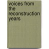 Voices From The Reconstruction Years door Glenn M. Linden