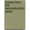 Voices From The Reconstruction Years by Glenn M. Linden