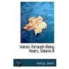 Voices Through Many Years, Volume Ii door George James
