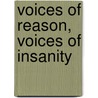 Voices of Reason, Voices of Insanity by Philip Thomas