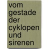 Vom Gestade Der Cyklopen Und Sirenen by Wilhelm Rossmann