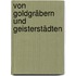 Von Goldgräbern und Geisterstädten