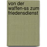 Von Der Waffen-ss Zum Friedensdienst door Otto-Ernst Duscheleit