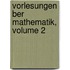 Vorlesungen Ber Mathematik, Volume 2