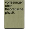 Vorlesungen Uber Theoretische Physik door Hermann Von Helmholtz