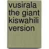 Vusirala The Giant Kiswahili Version door Vuyokasi Matross