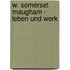 W. Somerset Maugham - Leben und Werk