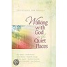Walking with God in the Quiet Places by Kay Arthur